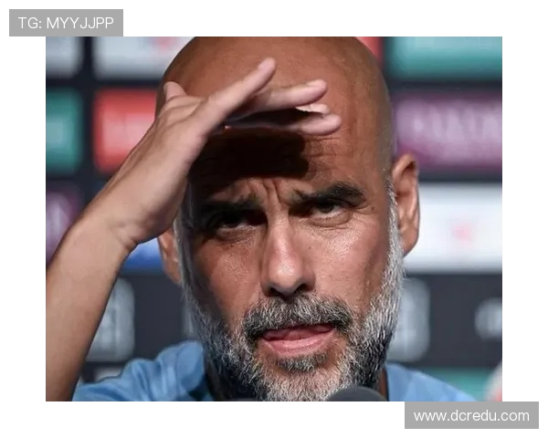 瓜迪奥拉:天气非决定因素,曼城全力应对世俱杯挑战 瓜迪奥拉:天气非决定因素,曼城全力应对世俱杯挑战